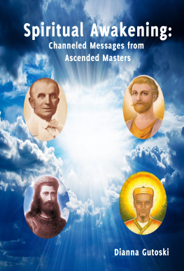 Dianna Gutoski - Spiritual Awakening: Channeled Messages from Ascended Masters