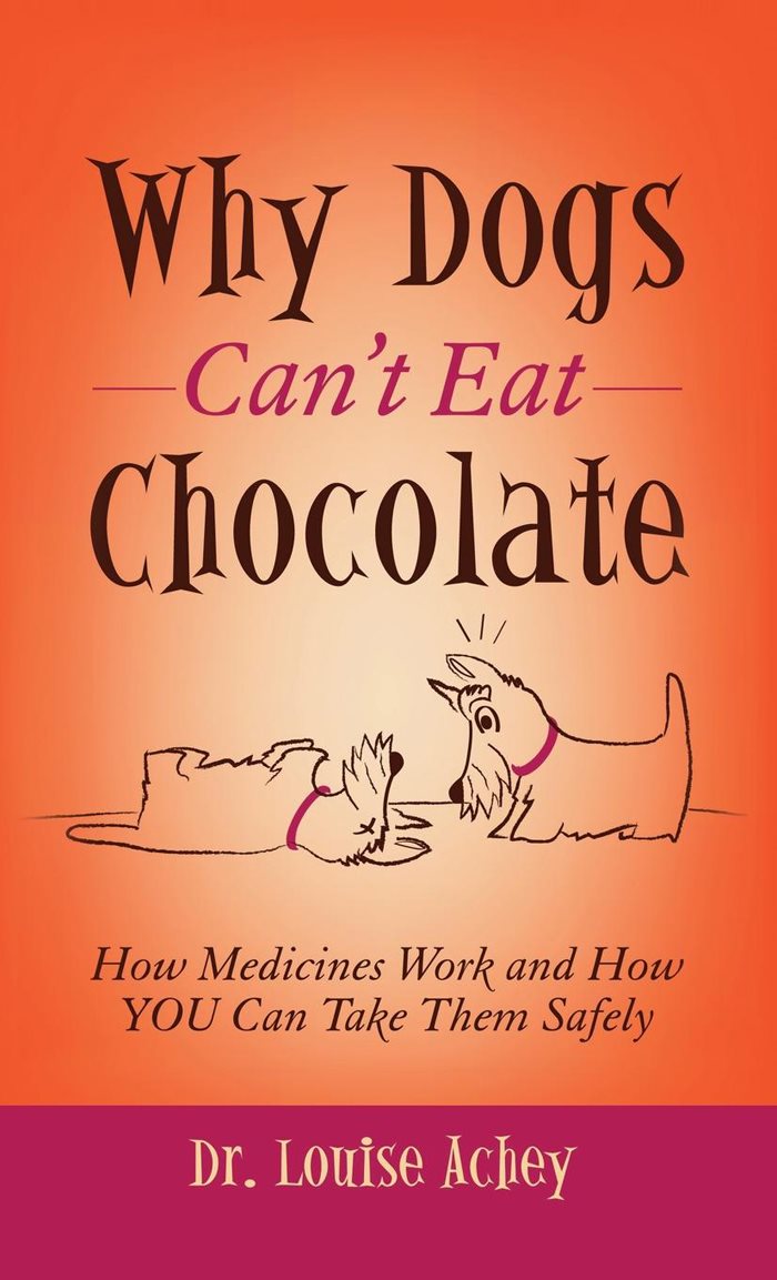 Why Dogs Cant Eat Chocolate Why Dogs Cant Eat Chocolate How Medicines Work - photo 1