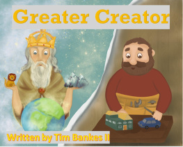 Tim Bankes II - Greater Creator