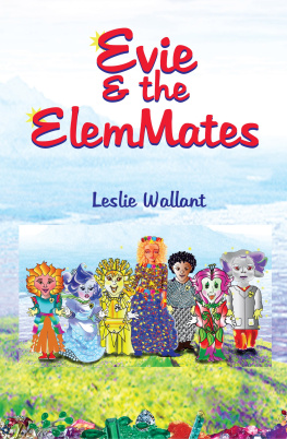 Leslie A. Wallant - Evie & the Elemmates