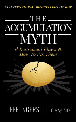 Jeff Ingersoll The Accumulation Myth: 8 Retirement Flaws & How to Fix Them