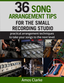 Amos Clarke - 36 Song Arrangement Tips for the Small Recording Studio