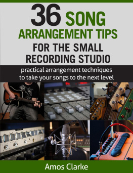 Amos Clarke 36 Song Arrangement Tips for the Small Recording Studio