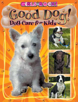 Beth Adelman - Good Dog!: Dog Care for Kids