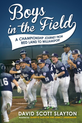 David Scott Slayton - Boys in the Field: A Championship Journey from Red Land to Williamsport