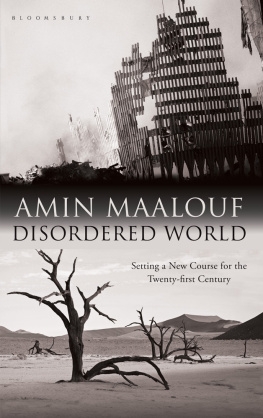 Amin Maalouf - Disordered World: Setting a New Course for the Twenty-first Century