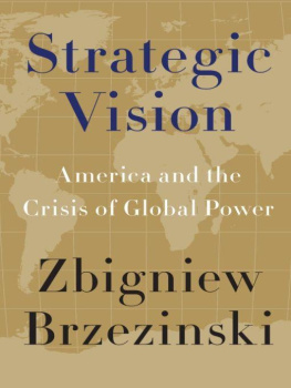 Zbigniew Brzezinski Strategic Vision : America and the Crisis of Global Power