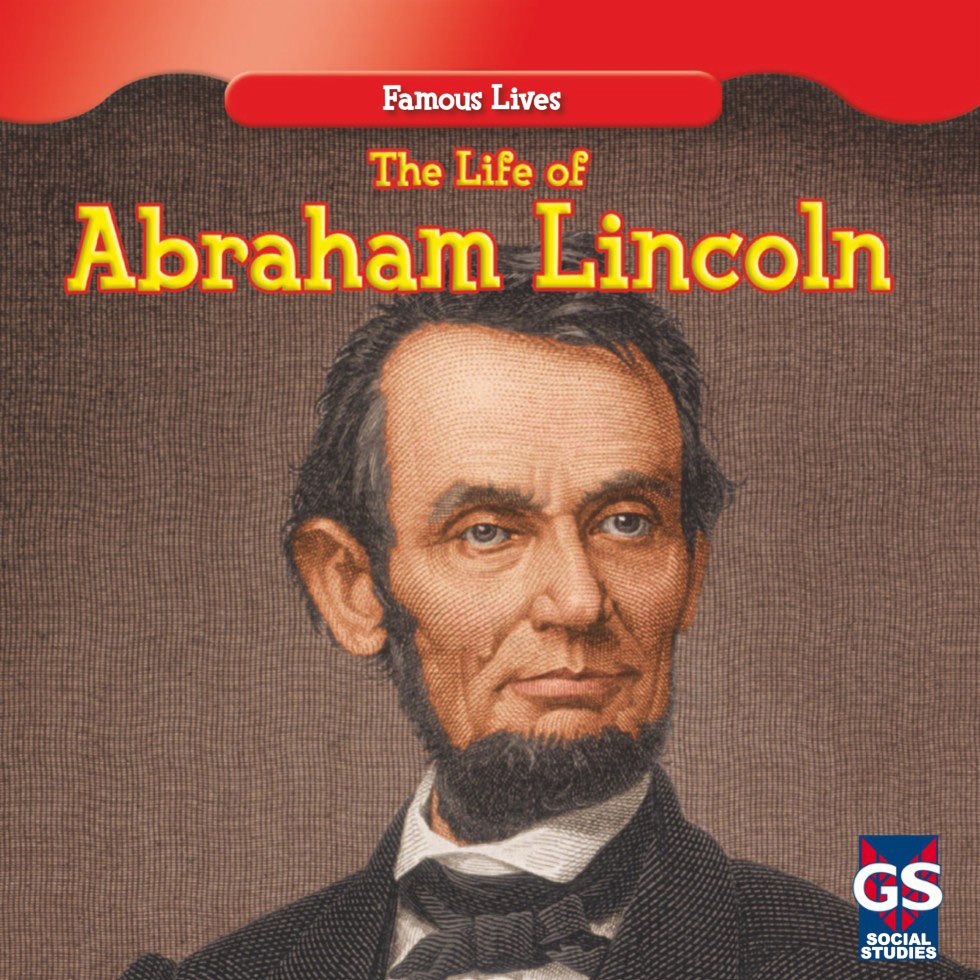 Famous Lives The Life of Abraham Lincoln SOCIAL STUDIES - photo 1