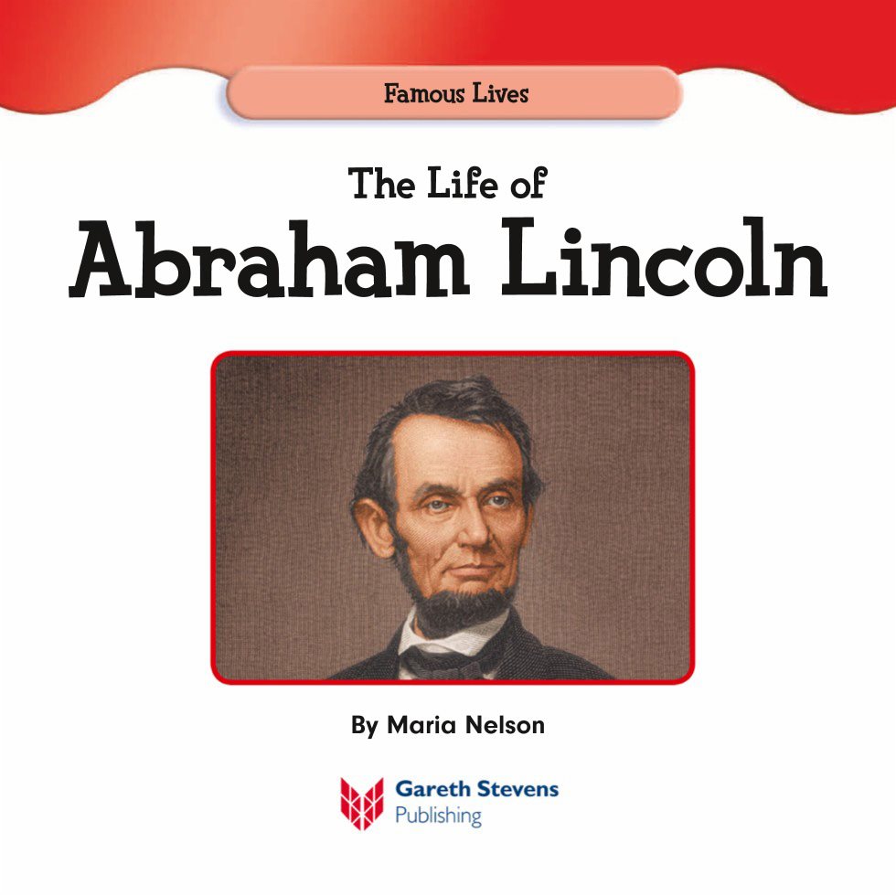 Famous Lives The Life of Abraham Lincoln By Maria Nelson Please - photo 3