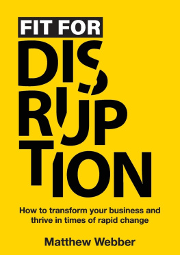 Matthew Webber - Fit for Disruption: How to Transform Your Business and Thrive in Times of Rapid Change