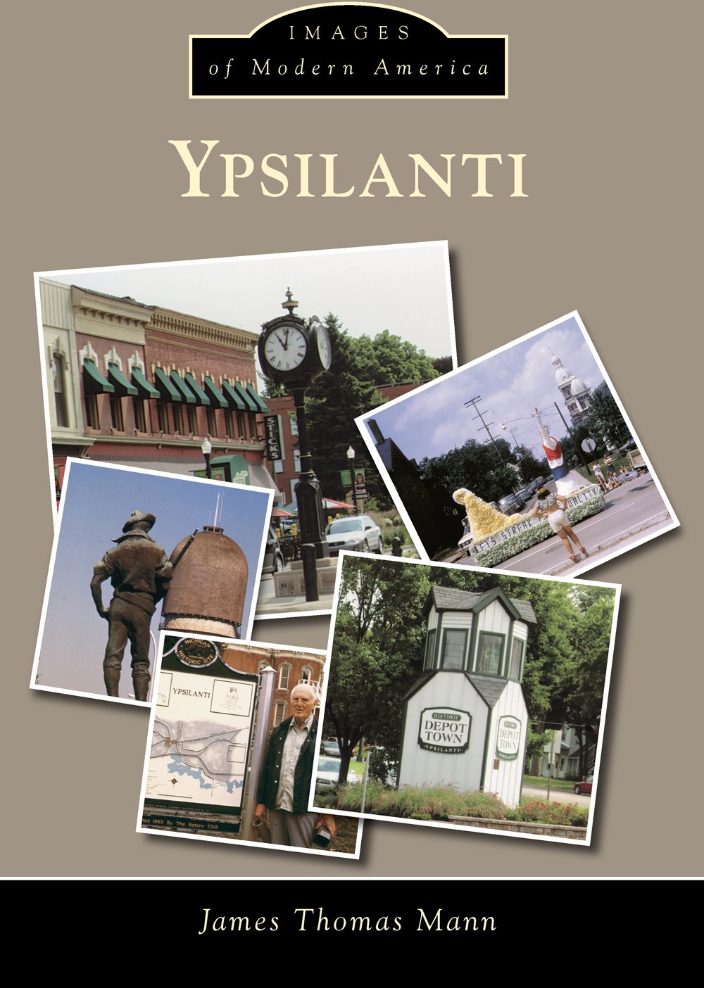 IMAGES of Modern America YPSILANTI ON THE FRONT COVER Clockwise from top - photo 1