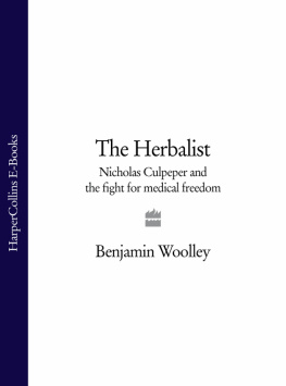 Benjamin Woolley The Herbalist: Nicholas Culpeper And The Fight For Medical Freedom