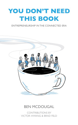 Ben McDougal You Dont Need This Book: Entrepreneurship in the Connected Era