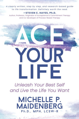 Michelle P. Maidenberg ACE Your Life: Unleash Your Best Self and Live the Life You Want