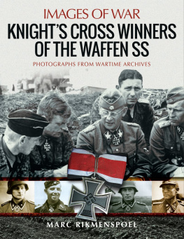 Marc Rikmenspoel - Knights Cross Winners of the Waffen SS