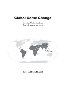 John Naisbitt Global Game Change: How the Global Southern Belt Will Reshape Our World