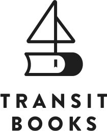 Published by Transit Books 2301 Telegraph Avenue Oakland California 94612 - photo 2