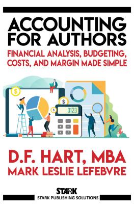 D. F. Hart - Accounting for Authors: Financial Analysis, Budgeting, Costs, and Margin Made Simple