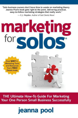 Jeanna Pool Marketing for Solos: THE Ultimate How-To Guide For Marketing Your One Person Small Business Successfully