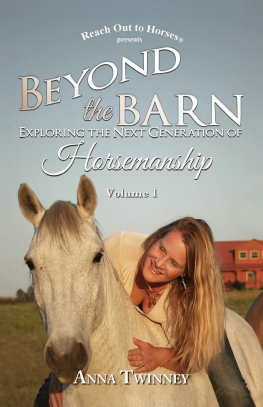 Anna Twinney - Beyond the Barn: Exploring the Next Generation of Horsemanship