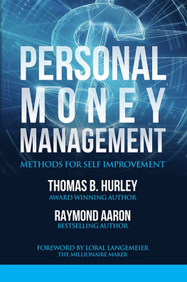 Thomas B. Hurley Personal Money Management: Methods for Self-Improvement