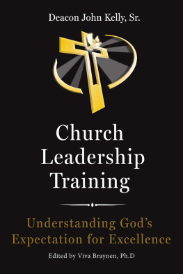 John Kelly - Church Leadership Training: Understanding Gods Expectation for Excellence