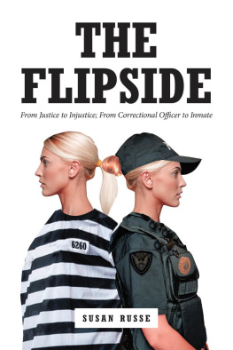 Susan Russe - THE FLIPSIDE: From Justice to Injustice; From Correctional Officer to Inmate