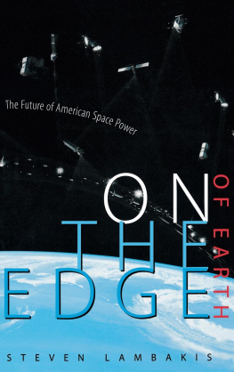 Steven Lambakis On the Edge of Earth: The Future of American Space Power