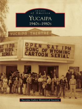 Yucaipa Valley Historical Society - Yucaipa: 1940s-1980s