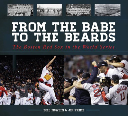 Bill Nowlin - From the Babe to the Beards: The Boston Red Sox in the World Series