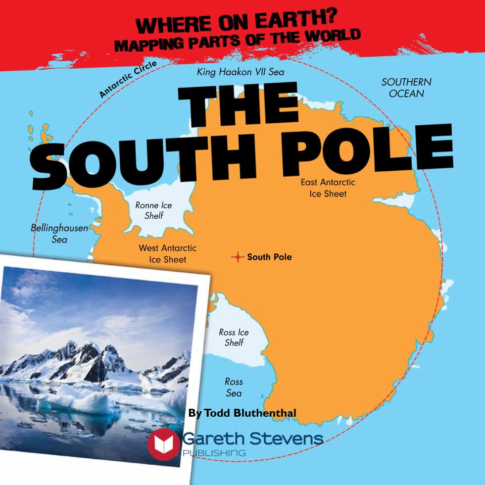 THE SOUTH POLE By Todd Bluthenthal WHERE ON EARTH MAPPING PARTS OF THE - photo 3