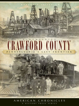 Robert D. Ilisevich - Remembering Crawford County: Pennsylvanias Last Frontier