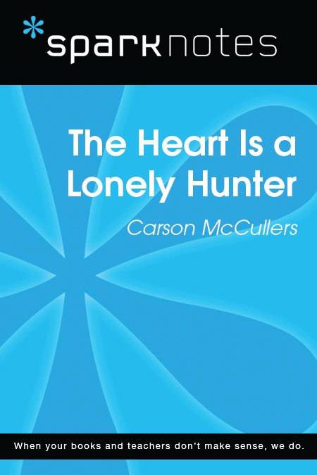 The Heart Is a Lonely Hunter Carson McCullers 2003 2007 by Spark Publishing - photo 1