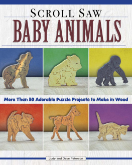 Judy Peterson - Scroll Saw Baby Animals: More Than 50 Adorable Puzzle Projects to Make in Wood