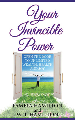 W. T. Hamilton - Your Invincible Power: Open the Door to Unlimited Wealth, Health and Joy