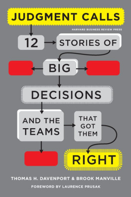 Thomas H. Davenport Judgment Calls: Twelve Stories of Big Decisions and the Teams That Got Them Right