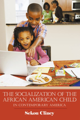 Sekou Clincy - The Socialization of the African American Child: In Contemporary America