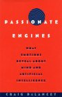 Craig DeLancey - Passionate Engines: What Emotions Reveal about the Mind and Artificial Intelligence