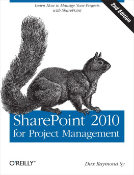 Dux Raymond Sy - SharePoint 2010 for Project Management, 2nd Edition