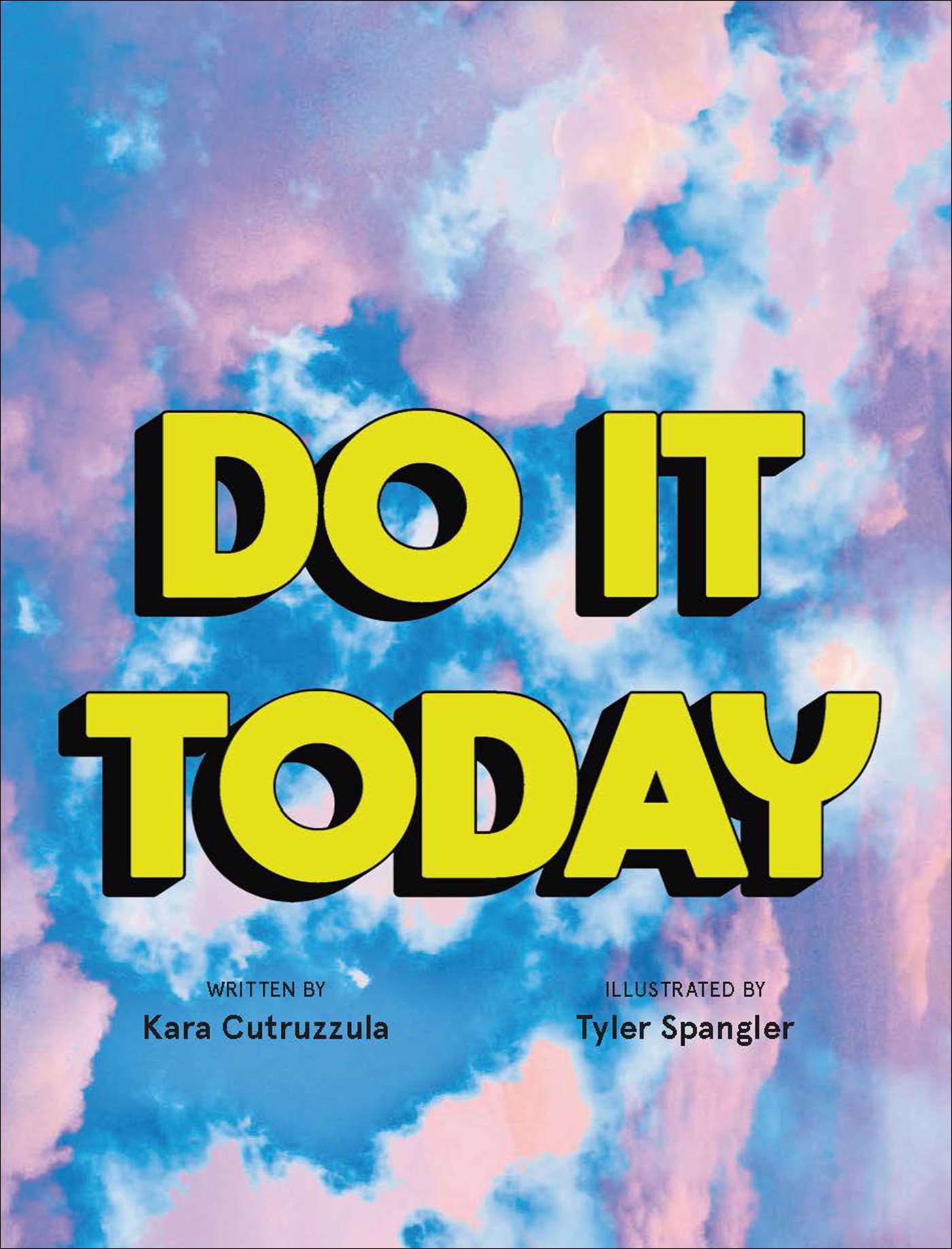 Do It Today by Kara Cutruzzula illustrated by Tyler Spangler ABRAMS IMAGE NEW - photo 1