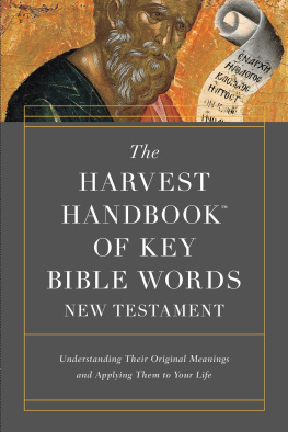 Harvest House Publishers - The Harvest Handbook™ of Key Bible Words New Testament: Understand Their Original Meanings and Apply Them to Your Life