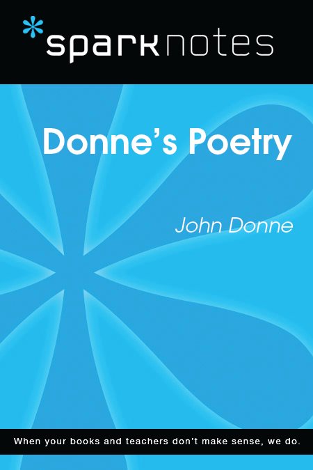 Donnes Poetry John Donne 2003 2007 by Spark Publishing This Spark Publishing - photo 1