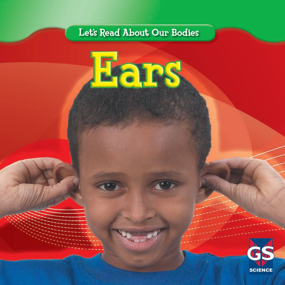 Ears SCIENCE Lets Read About Our Bodies Ears By - photo 1