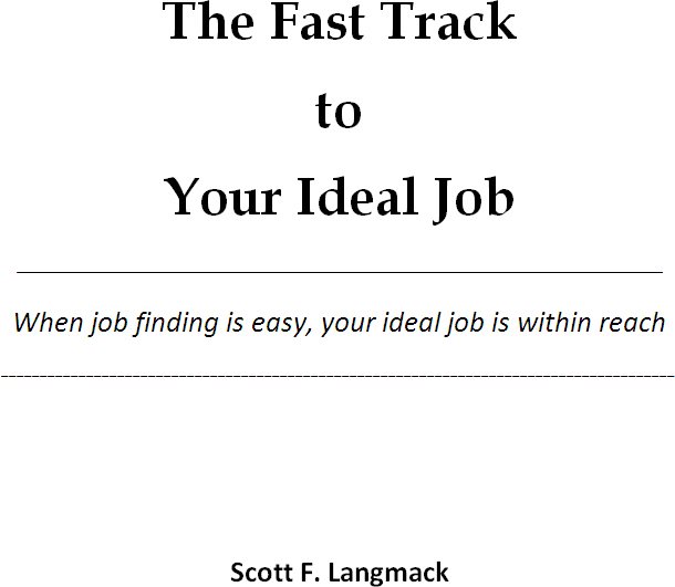 The Fast Track to Your Ideal Job Copyright 2012 all rights reserved ISBN - photo 2