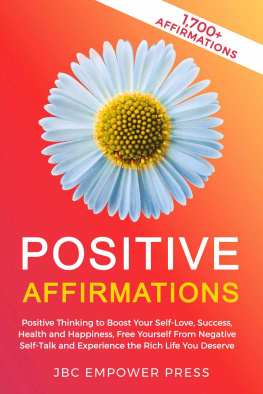 JBC Empower Press - Positive Affirmations: Positive Thinking to Boost Your Self-Love, Success, Health and Happiness,