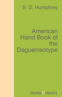 S. D. Humphrey - American Hand Book of the Daguerreotype