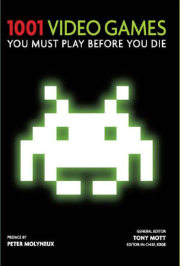 Tony Mott - 1001 Video Games You Must Play Before You Die