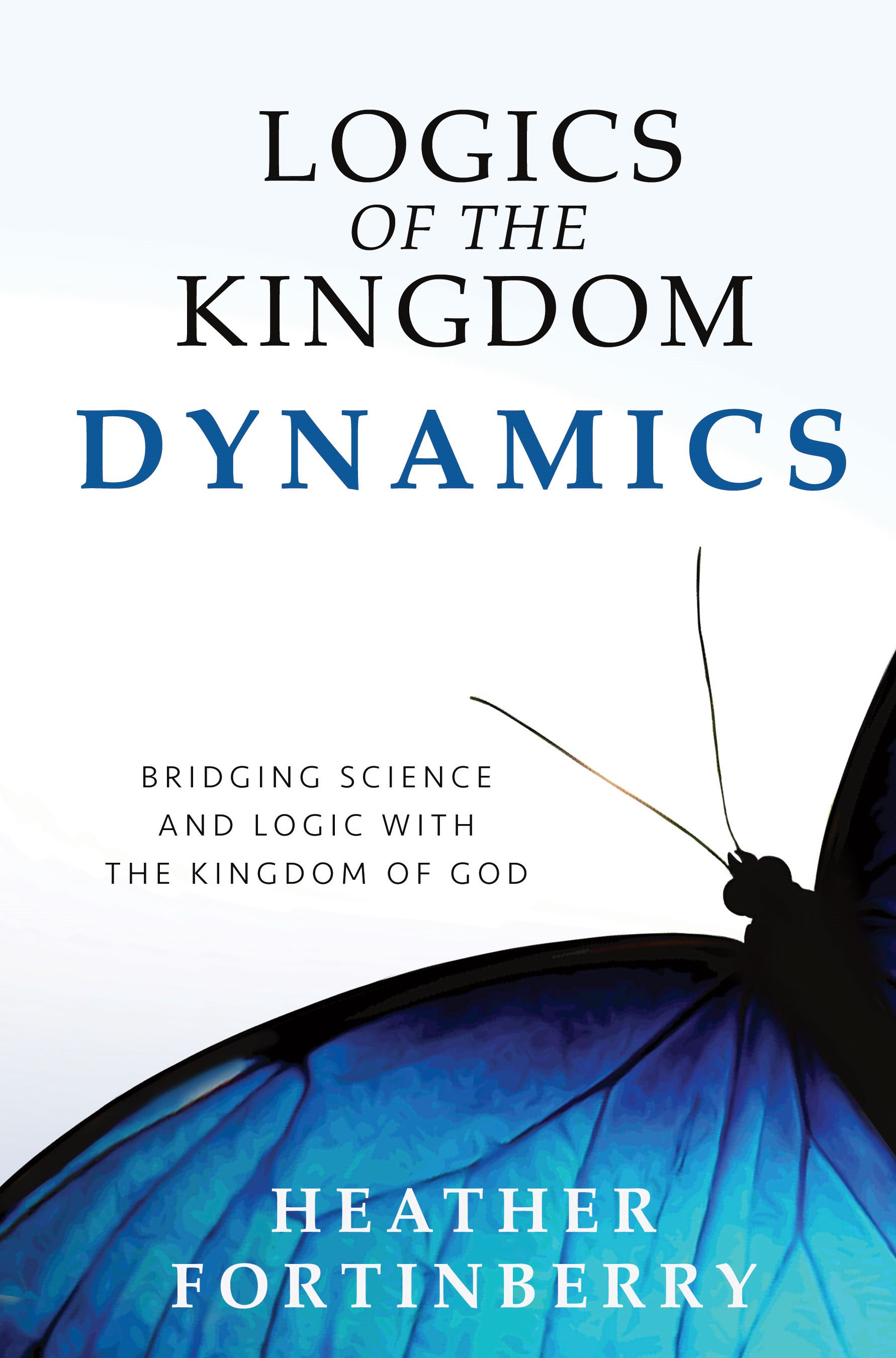 Logics of thE Kingdom DYnamics Bridging Science and Logic with the King dom of - photo 1