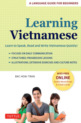 Bac Hoai Tran - Learning Vietnamese: Learn to Speak, Read and Write Vietnamese Quickly!