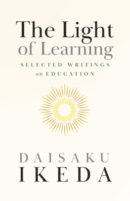 Daisaku Ikeda - The Light of Learning: Selected Writings on Education